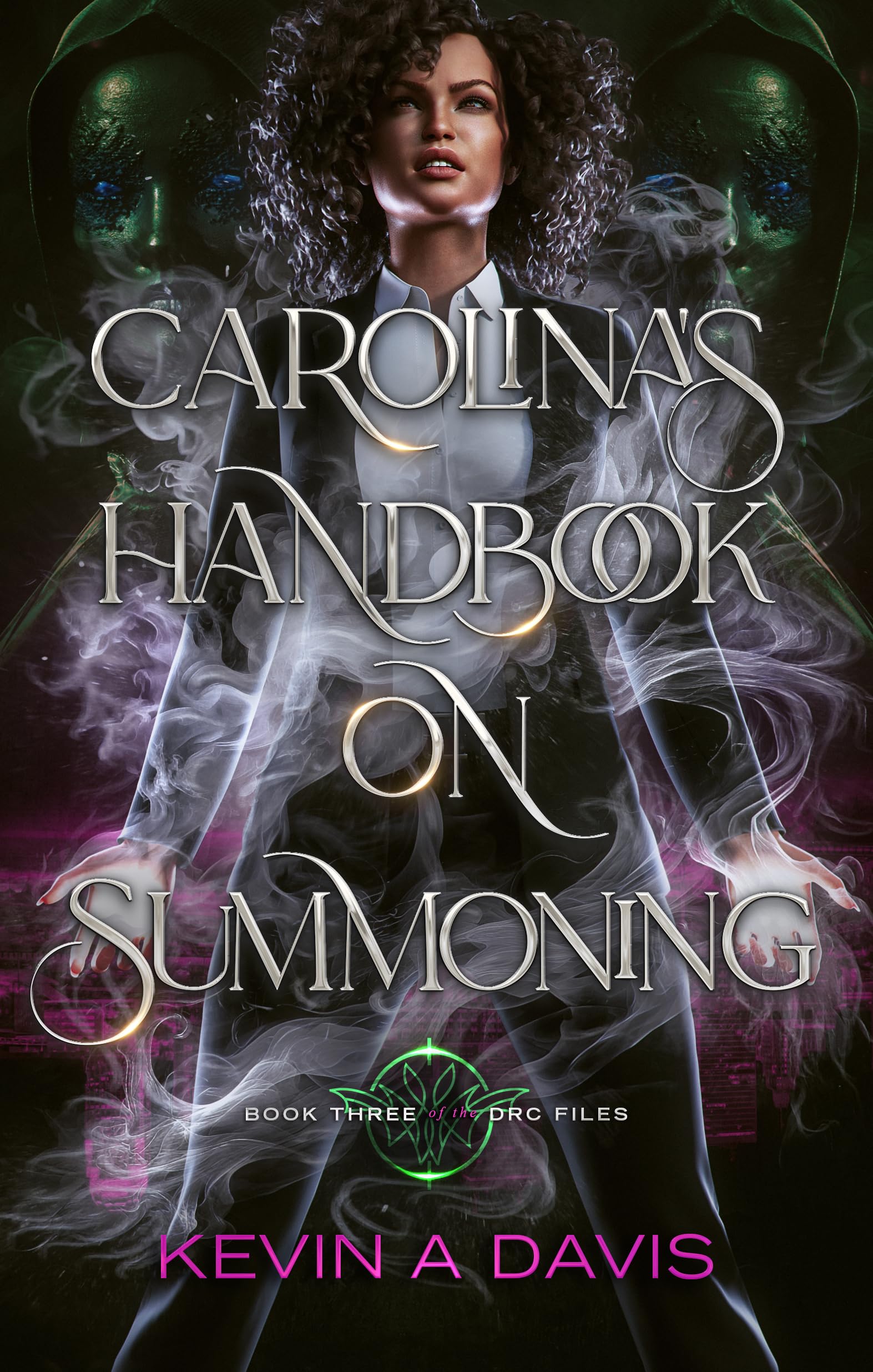 Carolina's Handbook on Summoning: Book Three of the DRC Files