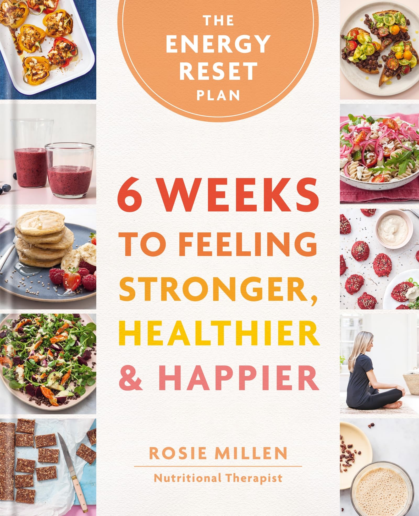 The Energy Reset Plan: 6 Weeks to Feeling Stronger, Healthier & Happier