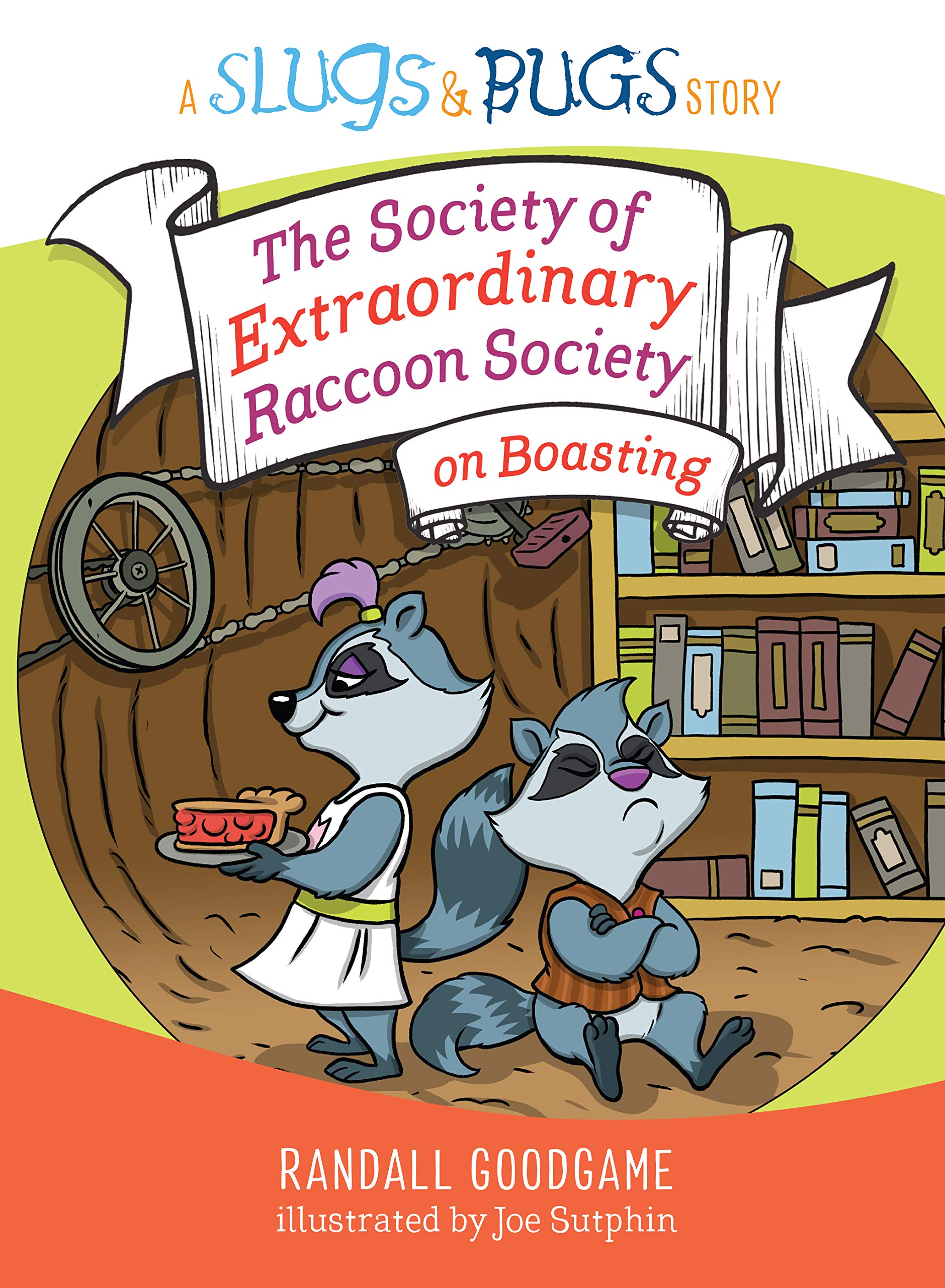 The Society of Extraordinary Raccoon Society on Boasting (Slugs & Bugs)