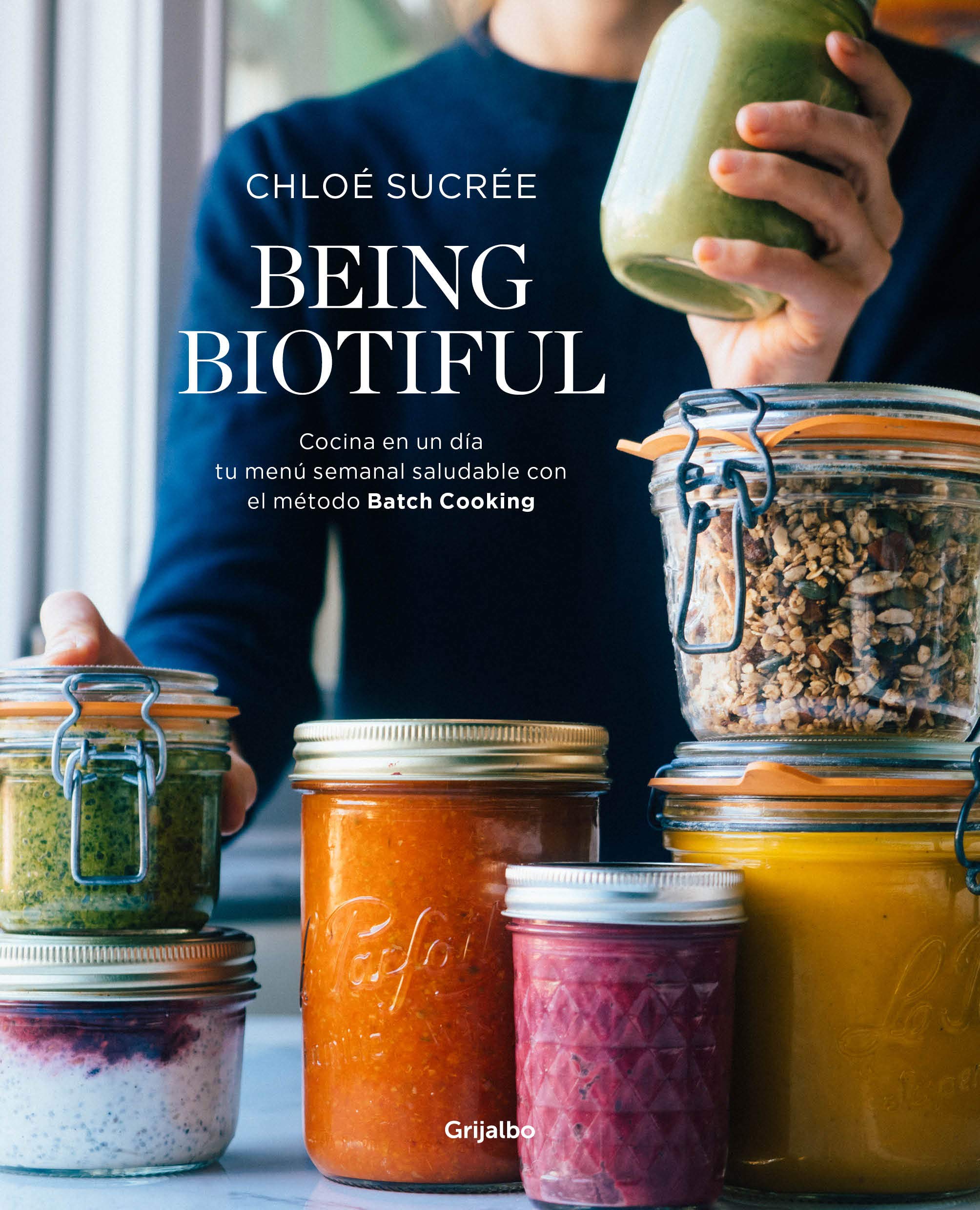 Being Biotiful: Comidas deliciosas, rápidas y saludables con el método Batch Cooking (Cocina saludable)