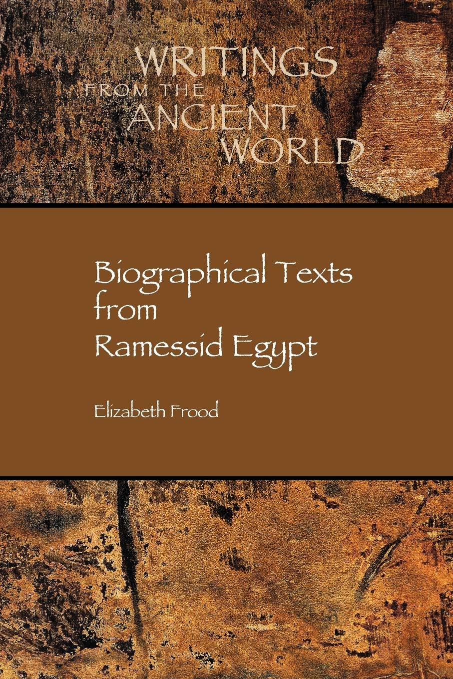 Biographical Texts from Ramessid Egypt (Writings from the Greco-Roman World)