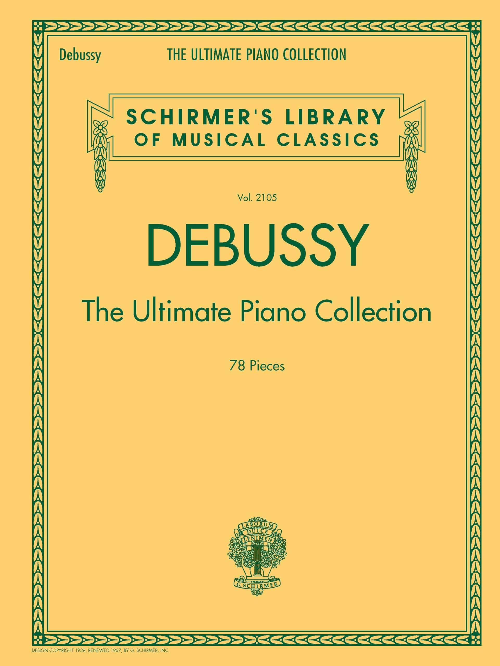 Debussy - The Ultimate Piano Collection | Schirmer Library of Musical Classics Volume 2105 | 78 Pieces | Comb-Bound Sheet Music for Advanced Pianists
