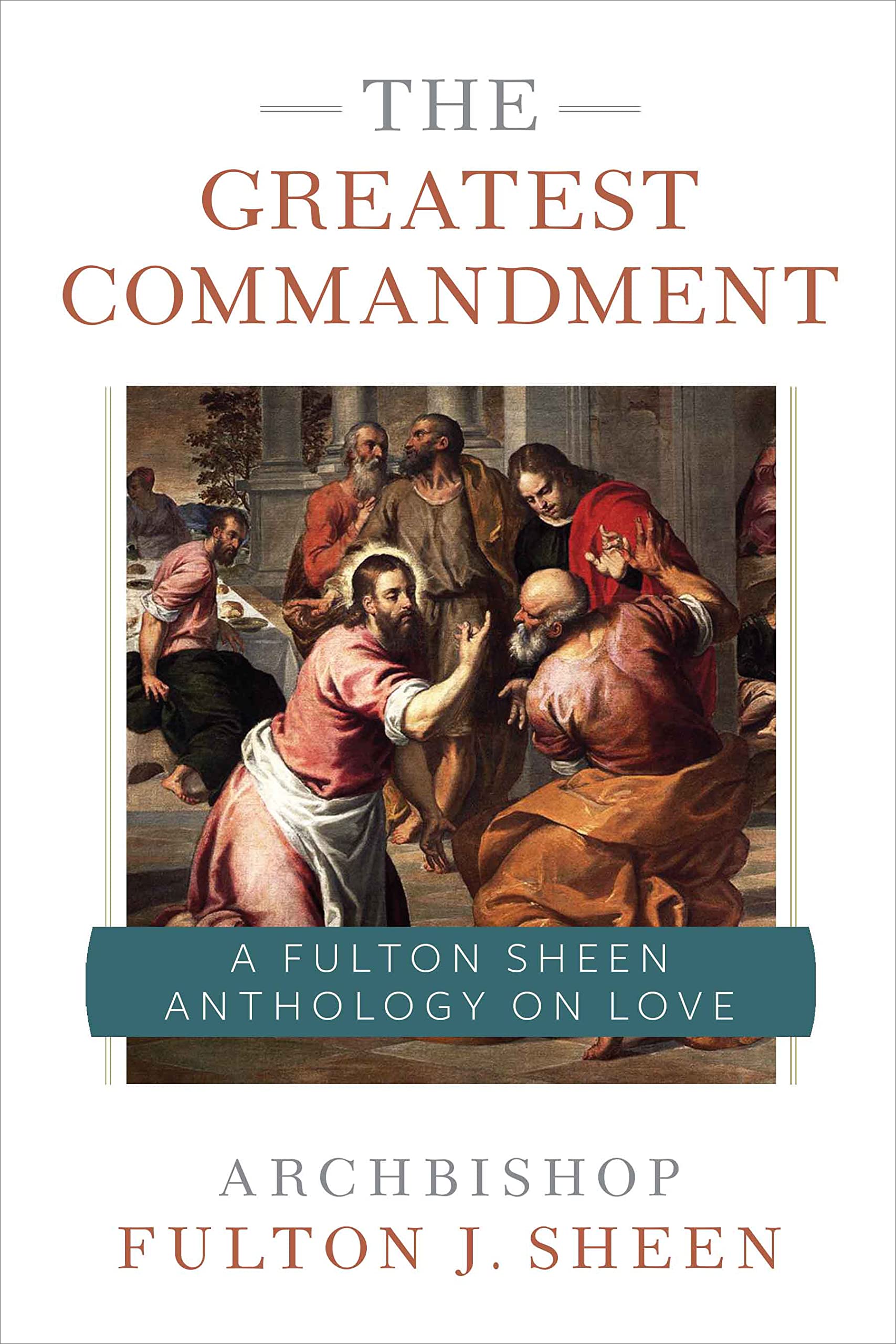 The Greatest Commandment: A Fulton Sheen Anthology on Love Paperback – Import, 25 January 2022
