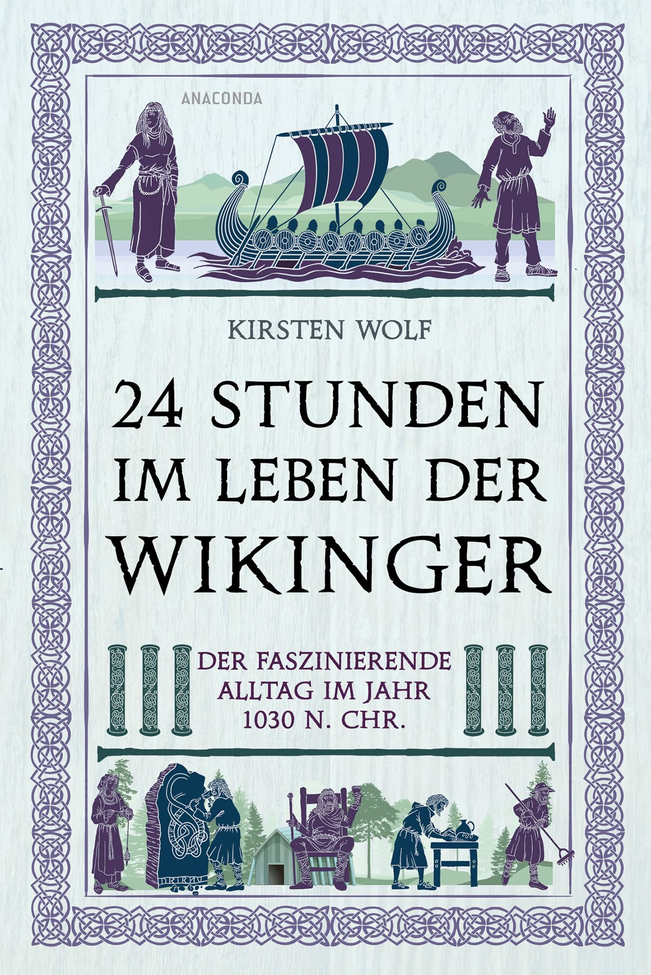 24 Stunden im Leben der Wikinger: Der faszinierende Alltag im Jahr 1030 n. Chr. - Übersetzt von Ilona Zuber
