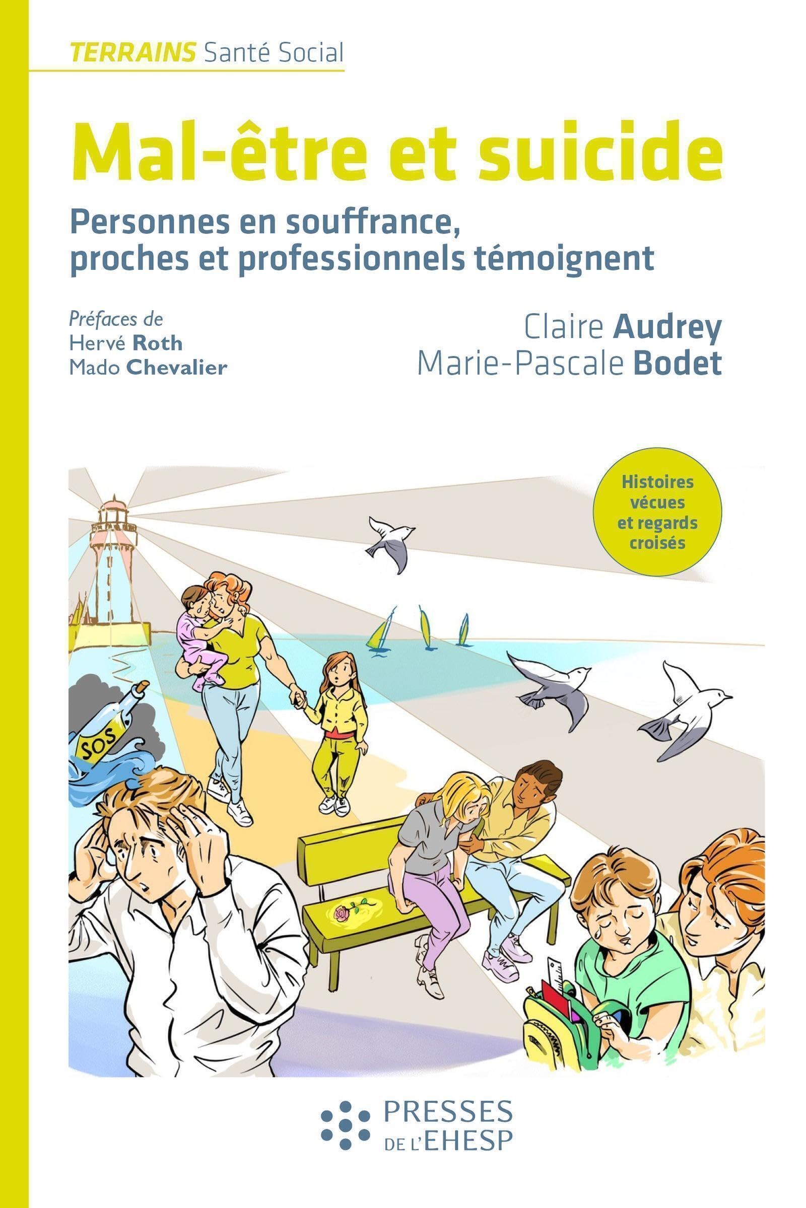 Mal-être et suicide: Personnes en souffrance, proches et professionnels témoignent