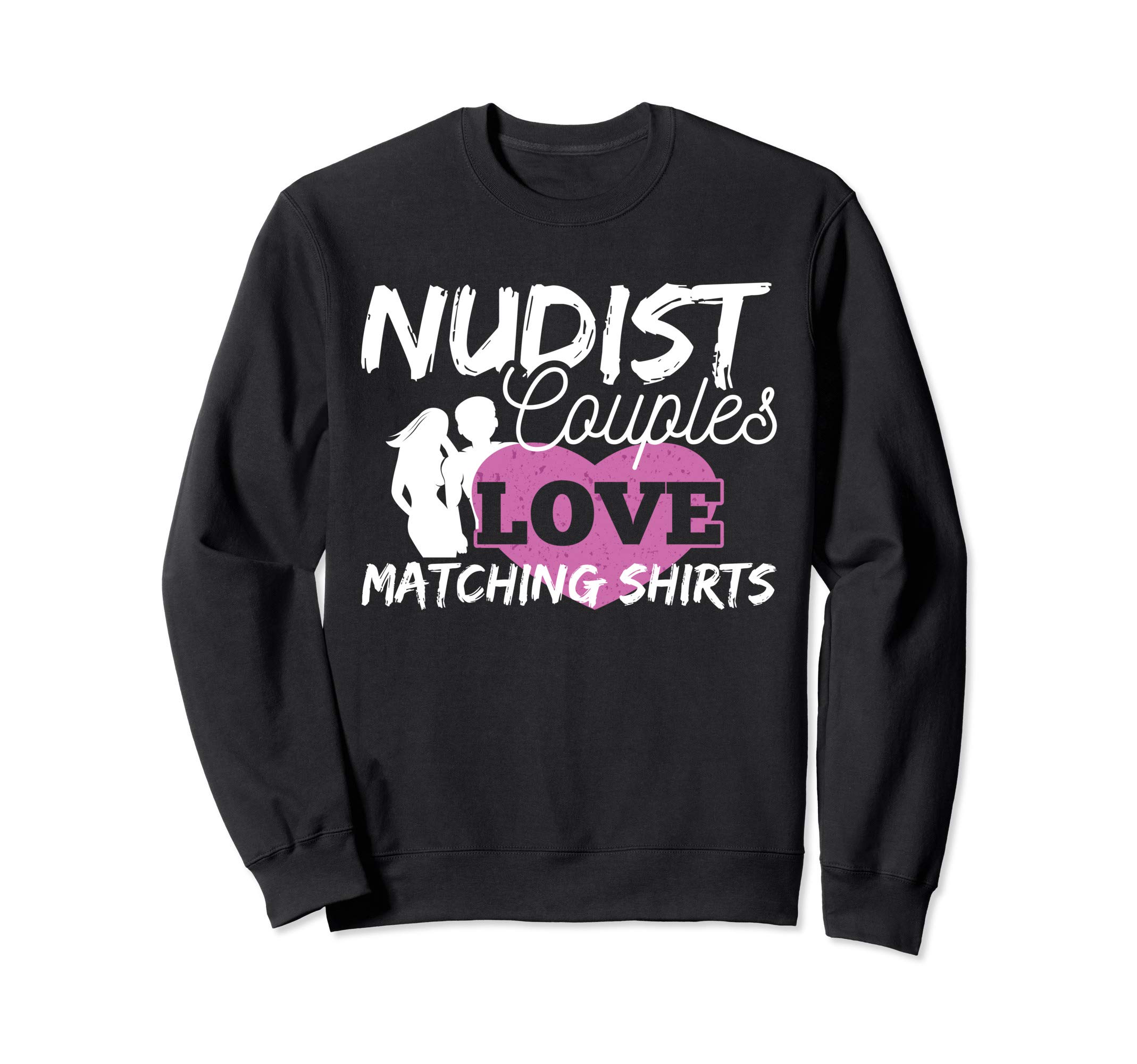 nudists couples Amazon.com: Funny, clothed unclothed, 'nudist couples love matching'  Sweatshirt : Clothing, Shoes & Jewelry