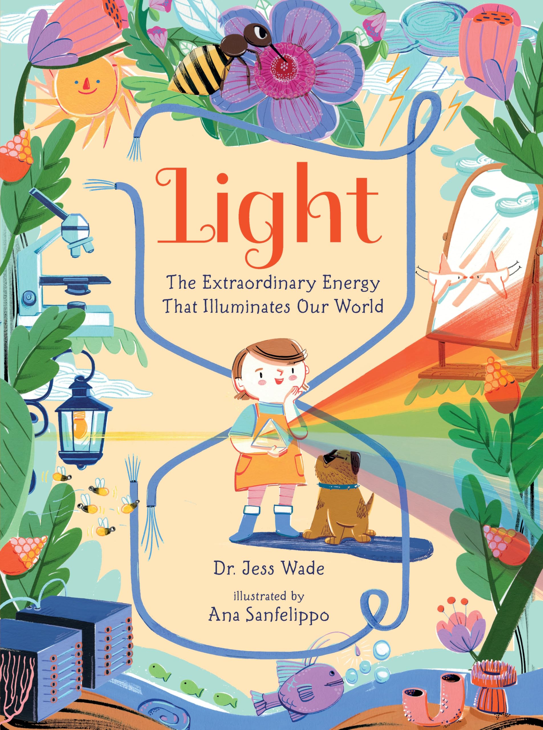 Light: The Extraordinary Energy That Illuminates Our World (Spectacular Science)