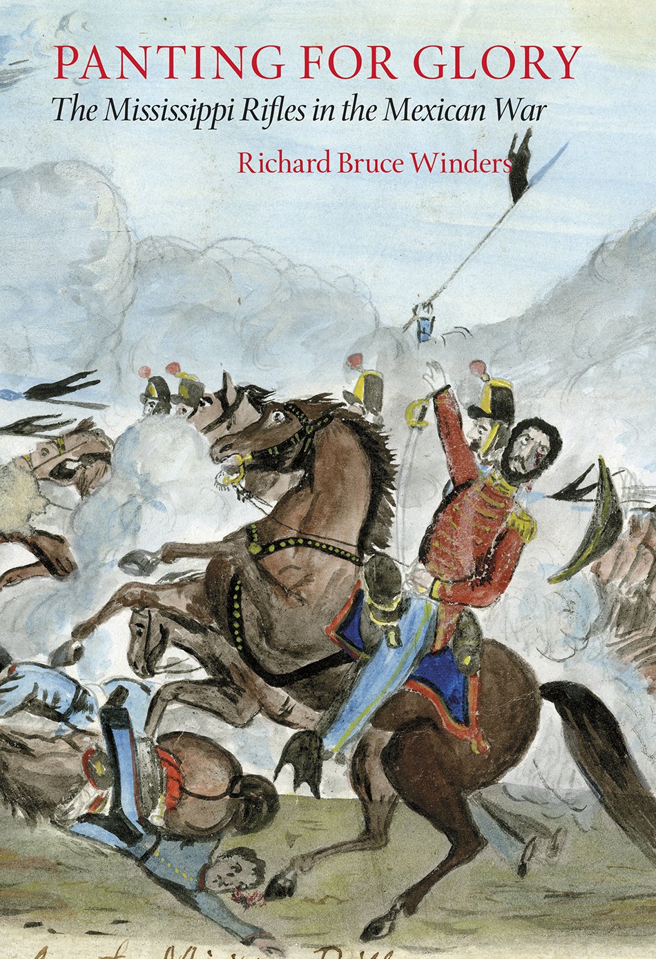 Buy Panting for Glory: The Mississippi Rifles in the Mexican War: 151 (Williams-Ford Texas A&M University Military History) — BookShops.in