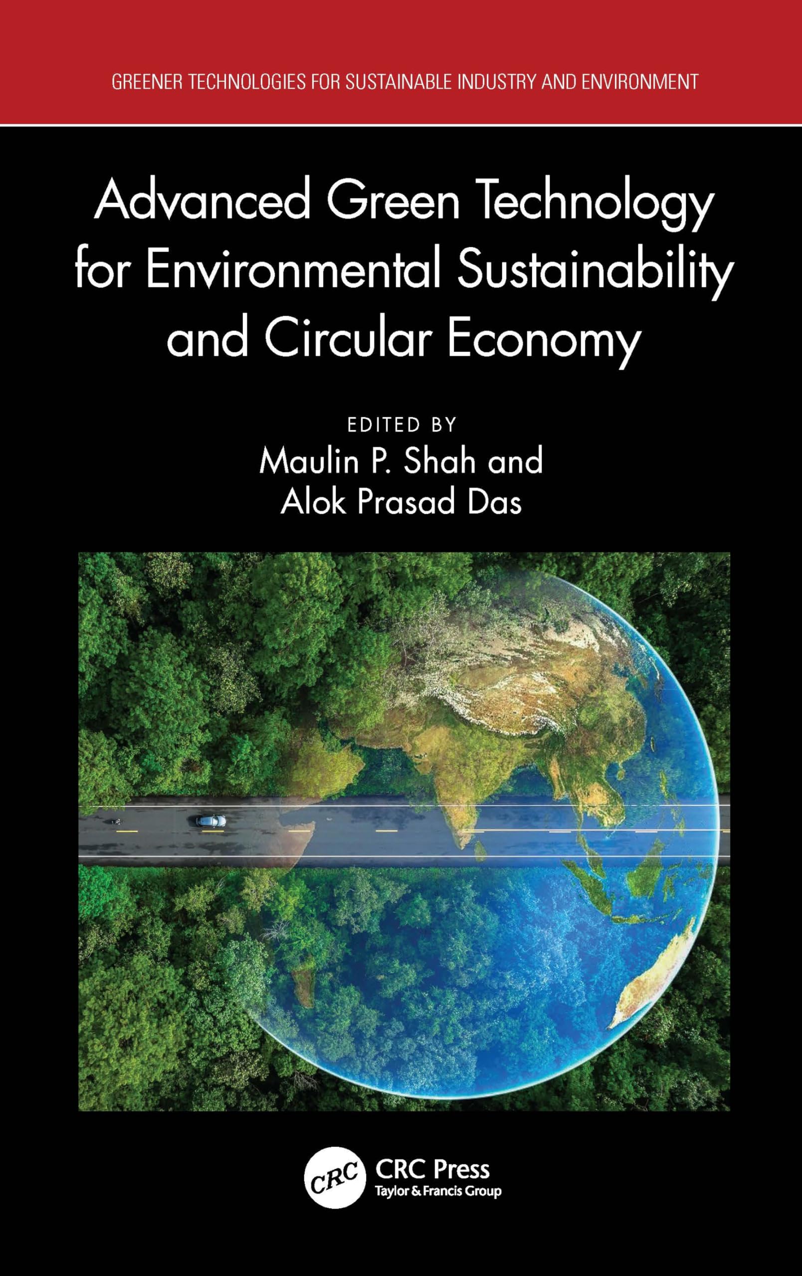 Advanced Green Technology for Environmental Sustainability and Circular Economy (Greener Technologies For Sustainable Industry And Environment)