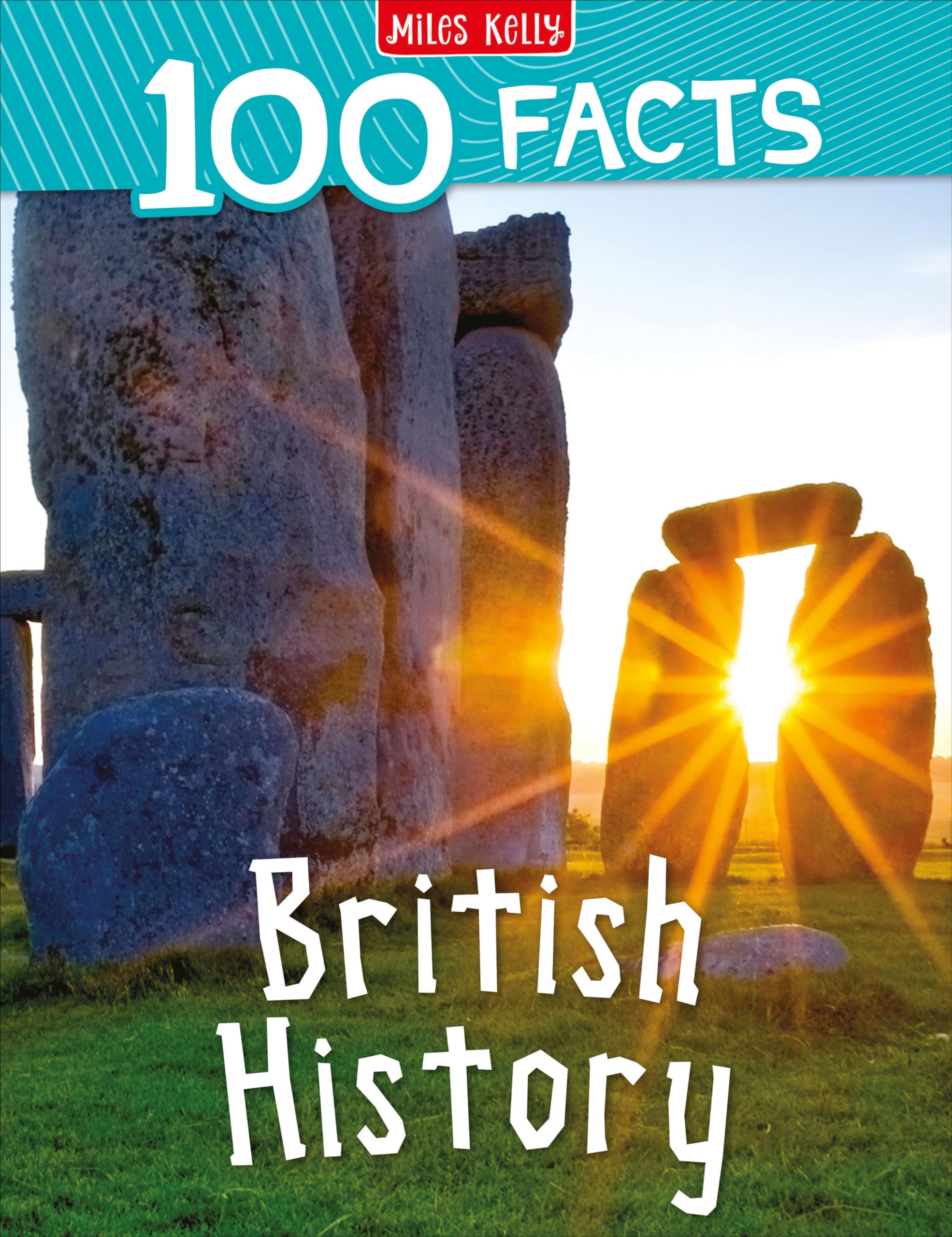 100 Facts British History: Bursting with Detailed Images, Activities and Exactly 100 Amazing Facts: The Perfect UK Non-Fiction Paperback Gift for Children and Teens