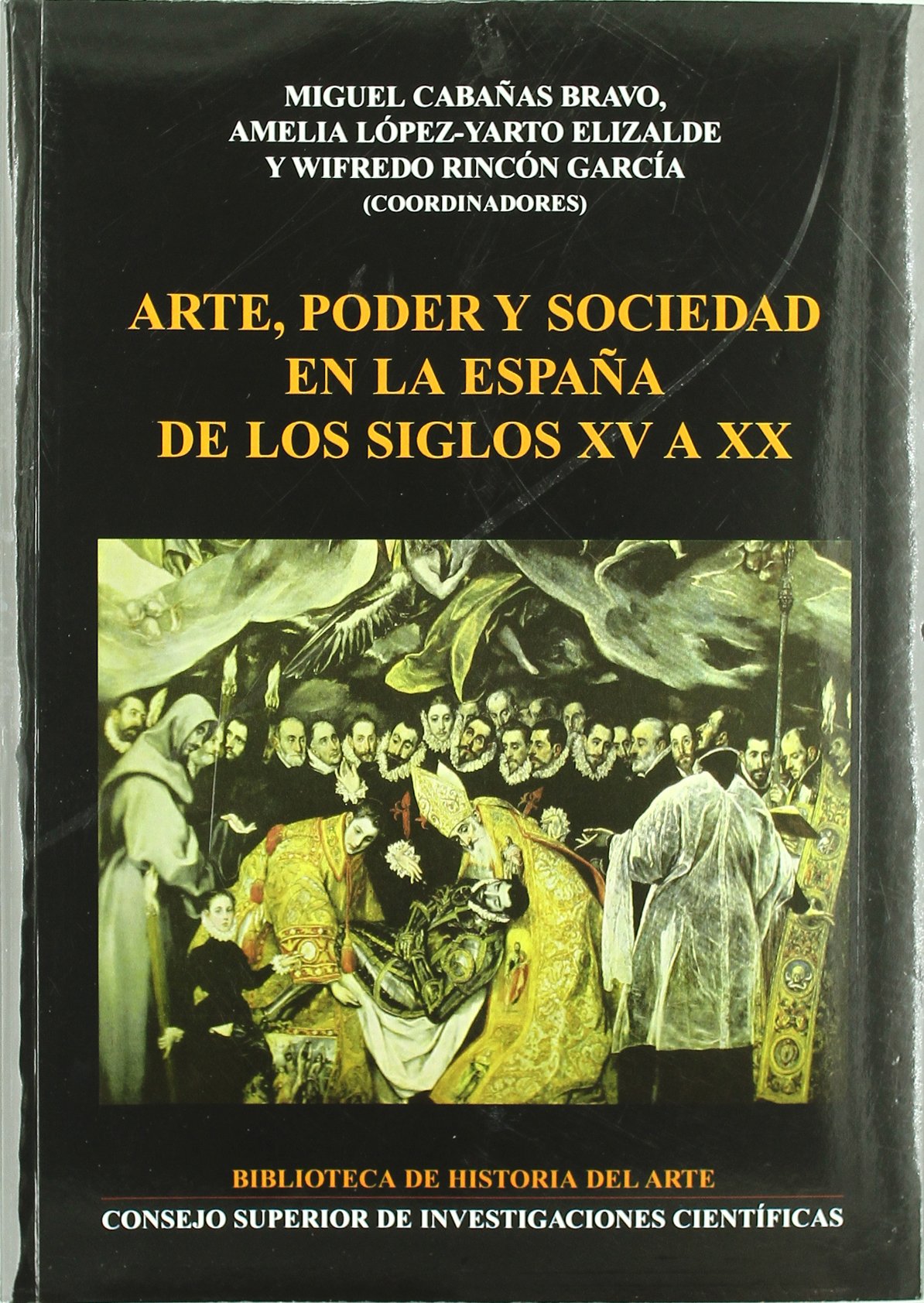 Arte, poder y sociedad en la España de los siglos XV a XX: 11 (Biblioteca de Historia del Arte)