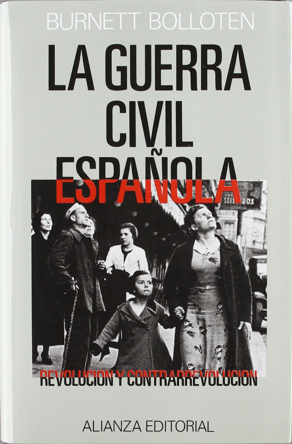 La Guerra Civil española: revolución y contrarrevolución: Revolucion y contrarrevolucion / Revolution and Counterrevolution (Grandes Obras De Historia)