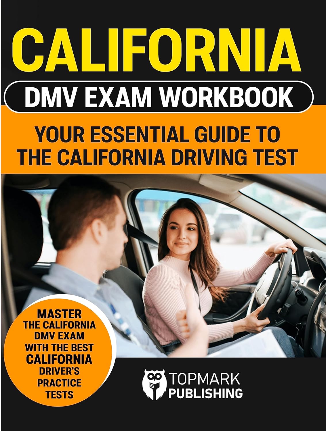 California DMV Exam Workbook The Ultimate Guide to Conquering the