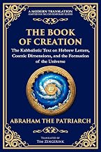The Book of Creation (Sefer Yetzirah): A Timeless Guide to the Mysteries of the Universe (The Library of Alexandria 147)