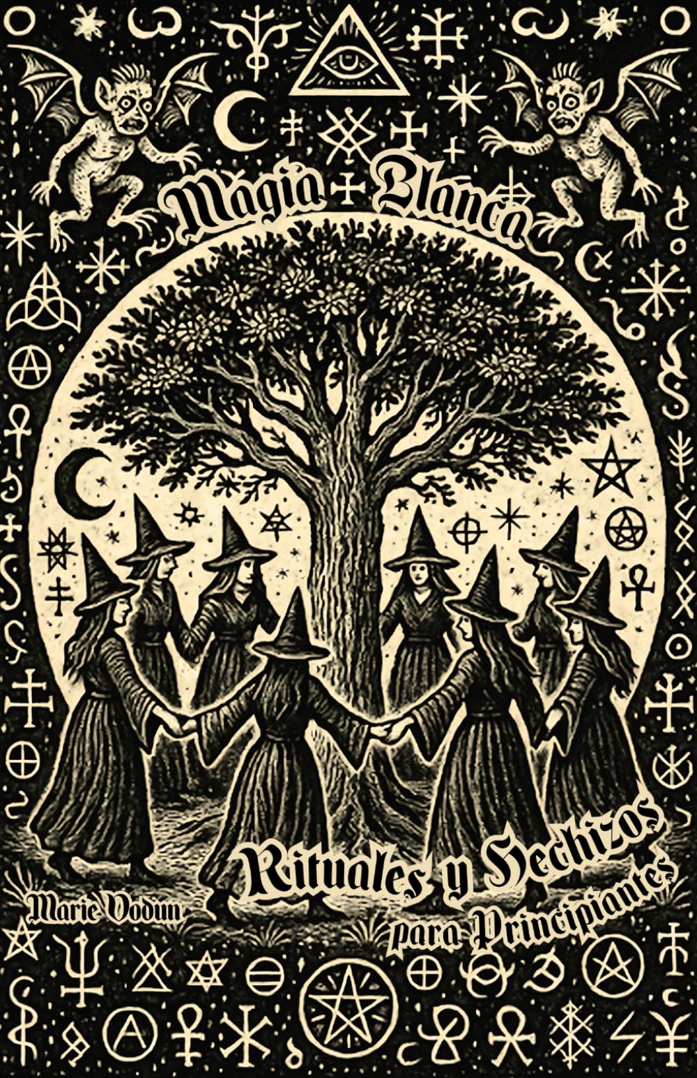 Magia Blanca, Rituales y Hechizos para Principiantes: Wicca, Brujería Tradicional, Hermetismo, Conjuros y Secretos de la Bruja Moderna para ... Energía Positiva y Crecimiento Espiritual