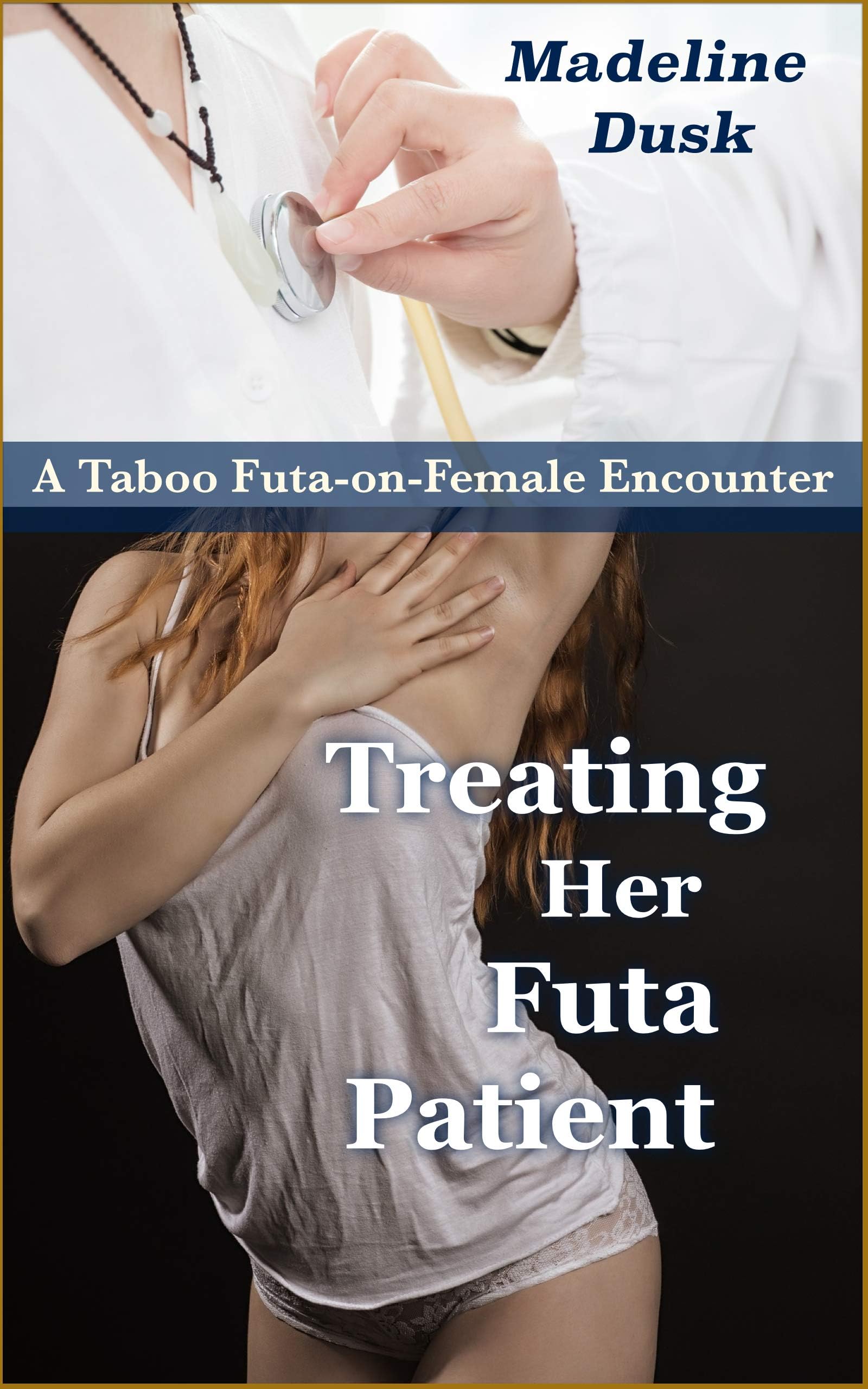 Treating Her Futa Patient: A Taboo Futa-on-Female Encounter