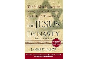 The Jesus Dynasty: The Hidden History of Jesus' Royal Family