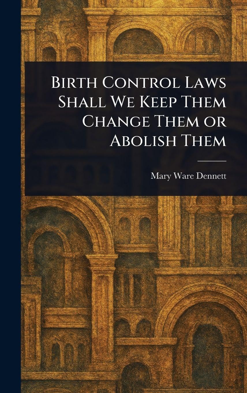 Birth Control Laws Shall We Keep Them Change Them or Abolish Them