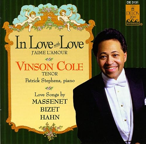 Vinson Cole - In Love with Love Love Songs by Massenet Bizet Hahn