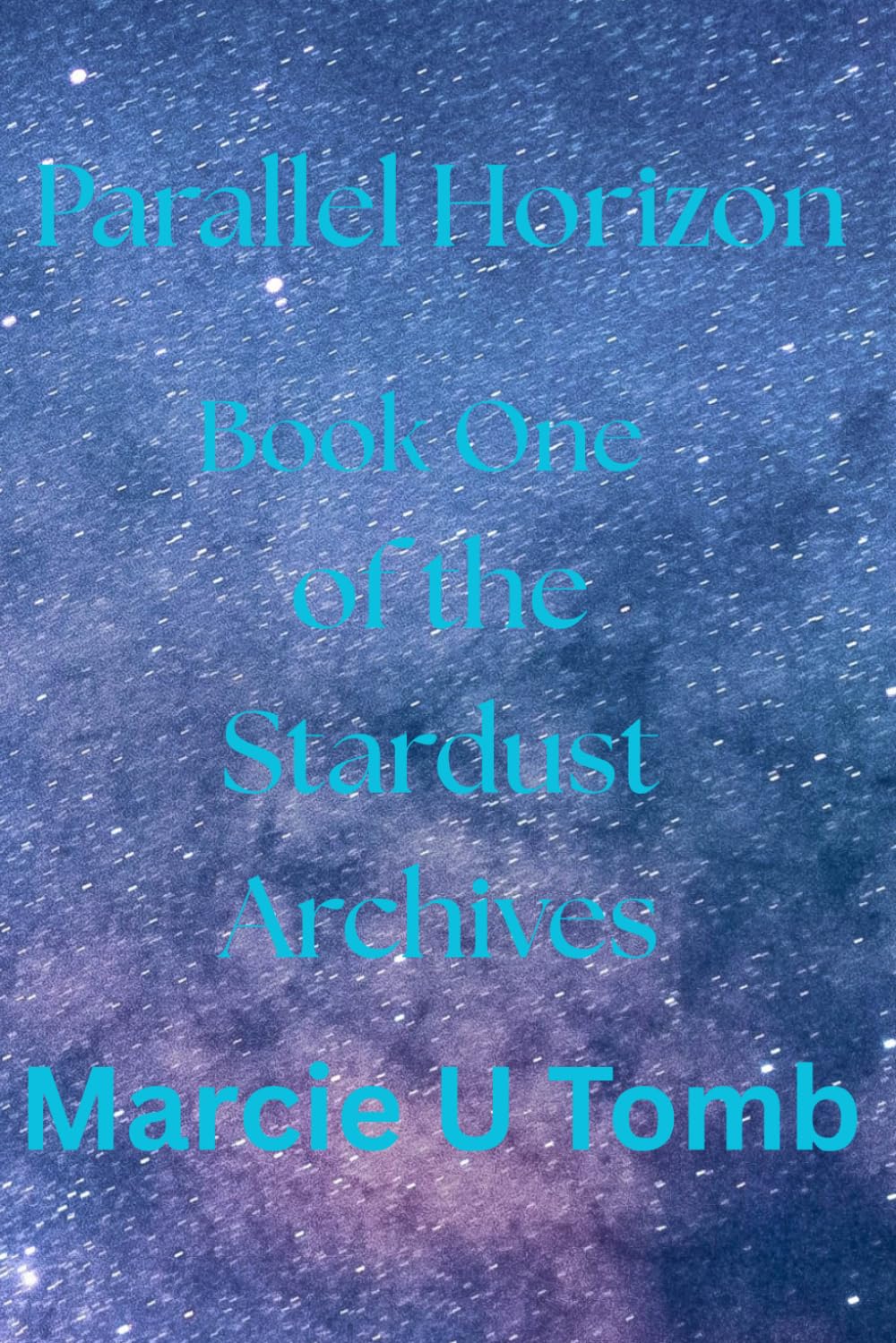 Parallel Horizon: Book One of The Stardust Archives: 1