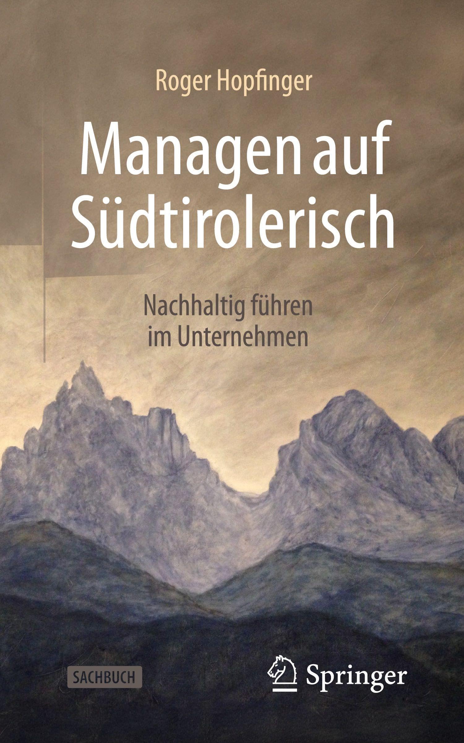 Managen auf Südtirolerisch: Nachhaltig führen im Unternehmen