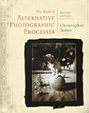 The Book of Alternative Photographic Processes