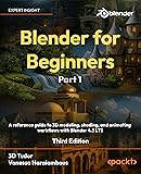Blender for Beginners Part 1: A reference guide to 3D modeling, shading, and animating workflows with Blender 4.5 LTS