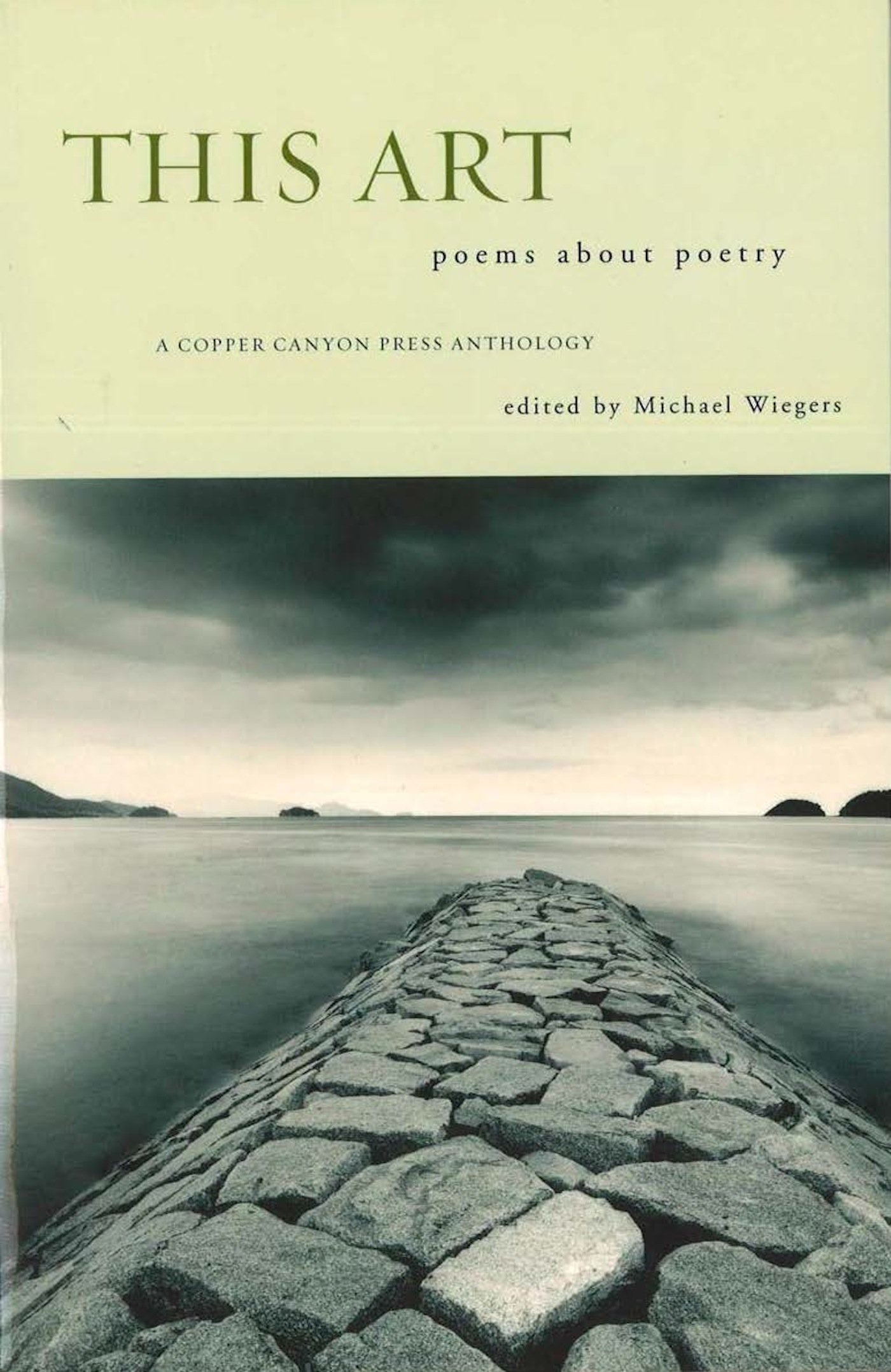 This Art: A  Copper   Canyon  Ares Poetica Anthology