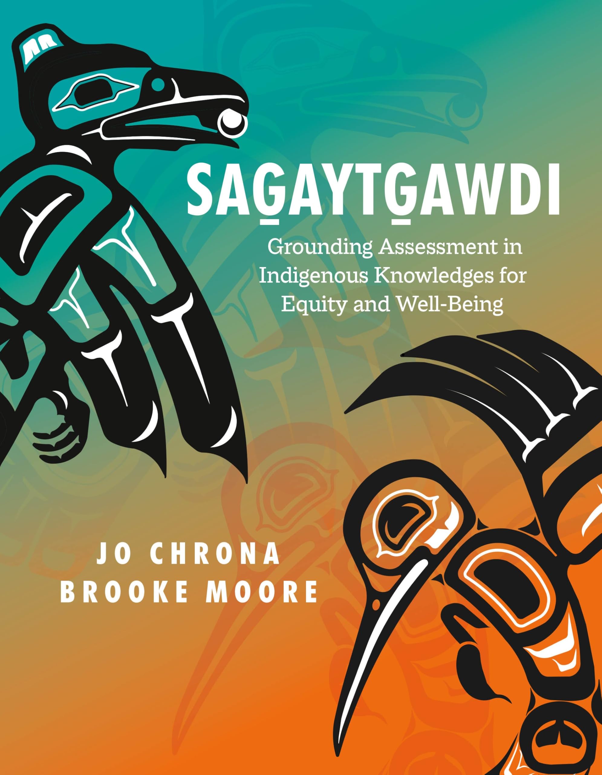 Sag̱aytg̱awdi: Grounding Assessment in Indigenous Knowledges for Equity and Well-Being