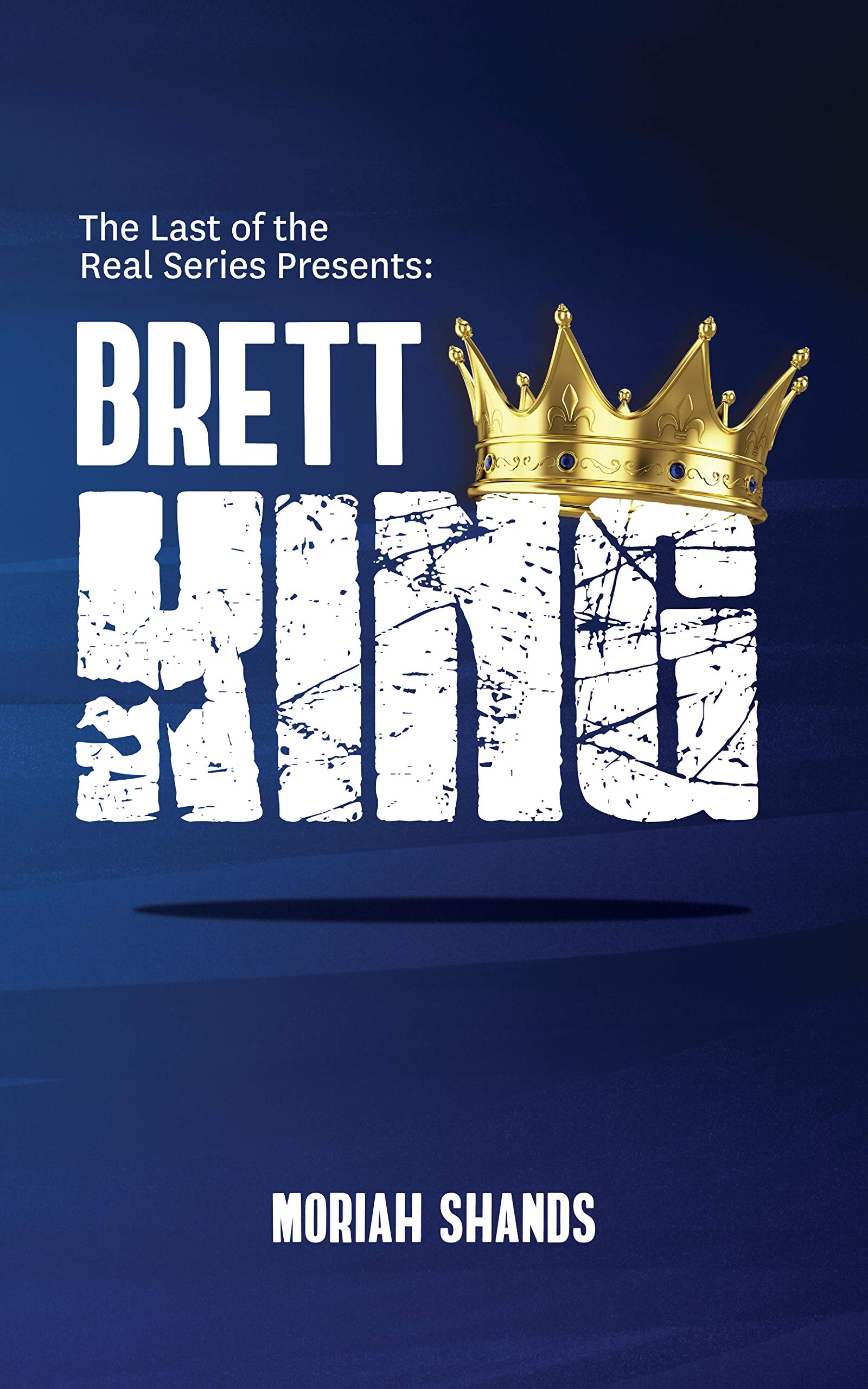 Brett King (The Last of The Real Series Book 1)