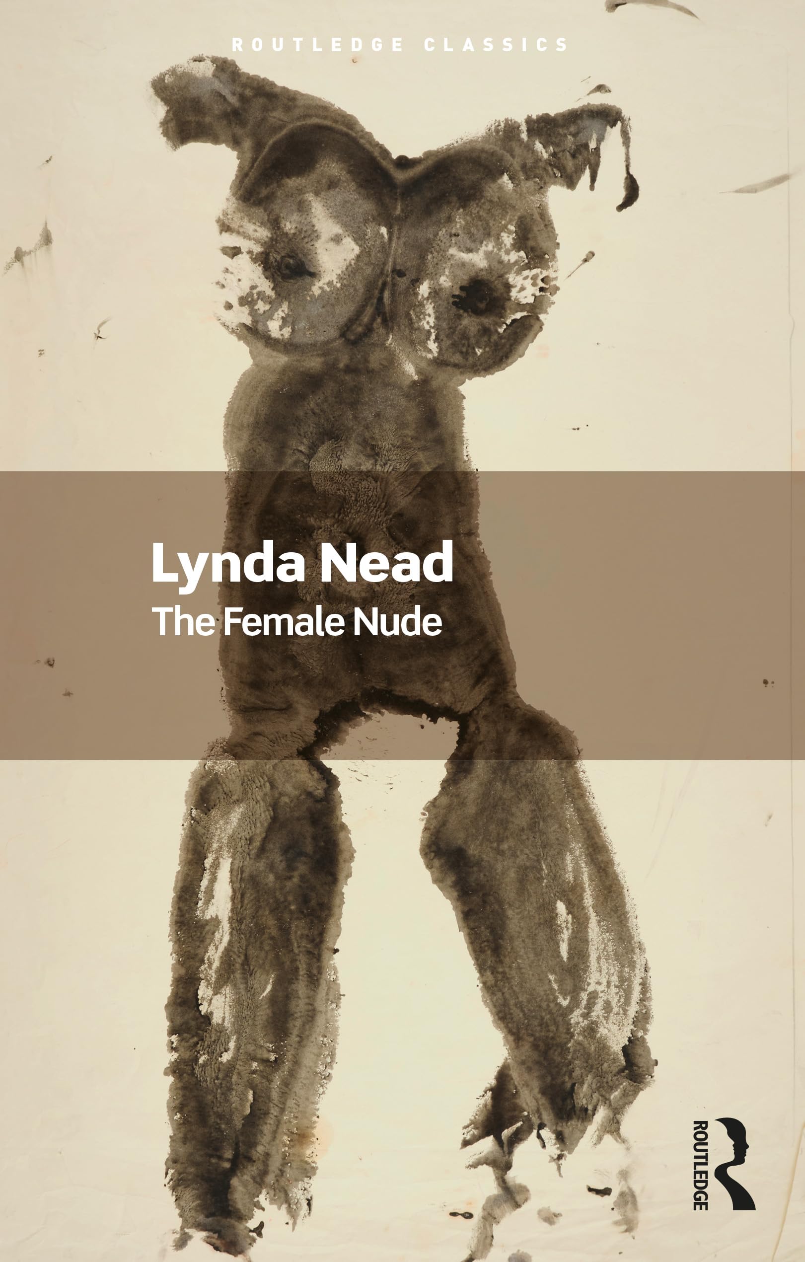 The Female Nude: Art, Obscenity and Sexuality (Routledge Classics)
