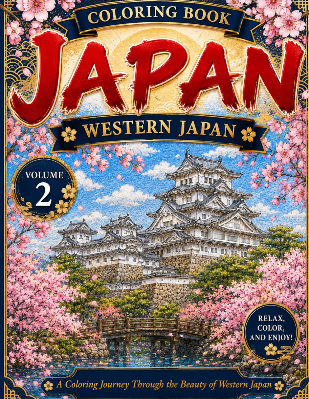 Japan Coloring Book: Western Japan: An Adult Coloring Book of Famous Japanese Landscapes, Castles, Temples & Landmarks — A Relaxing Journey Through Western Japan (Volume 2)