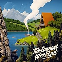 The Longest Weekend