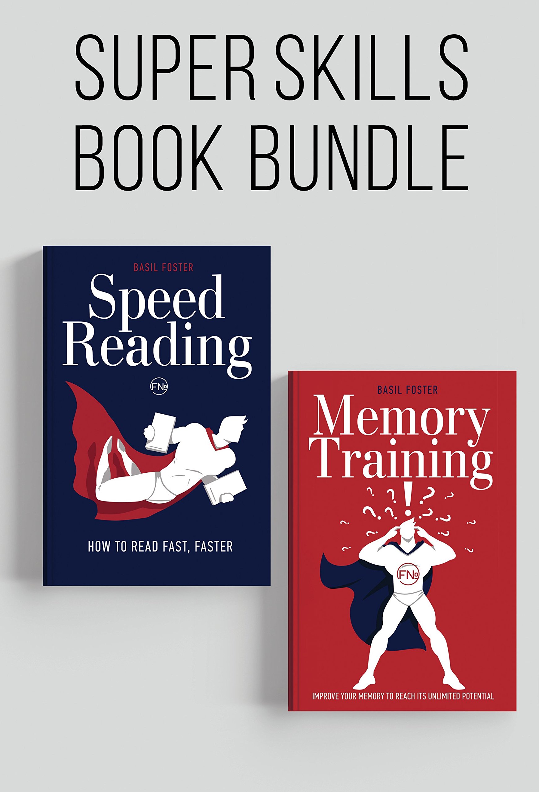 Speed Reading and Memory Training Super Skills: Read fast, faster and improve your memory to reach its unlimited potential! (Accelerated Learning Book 3)