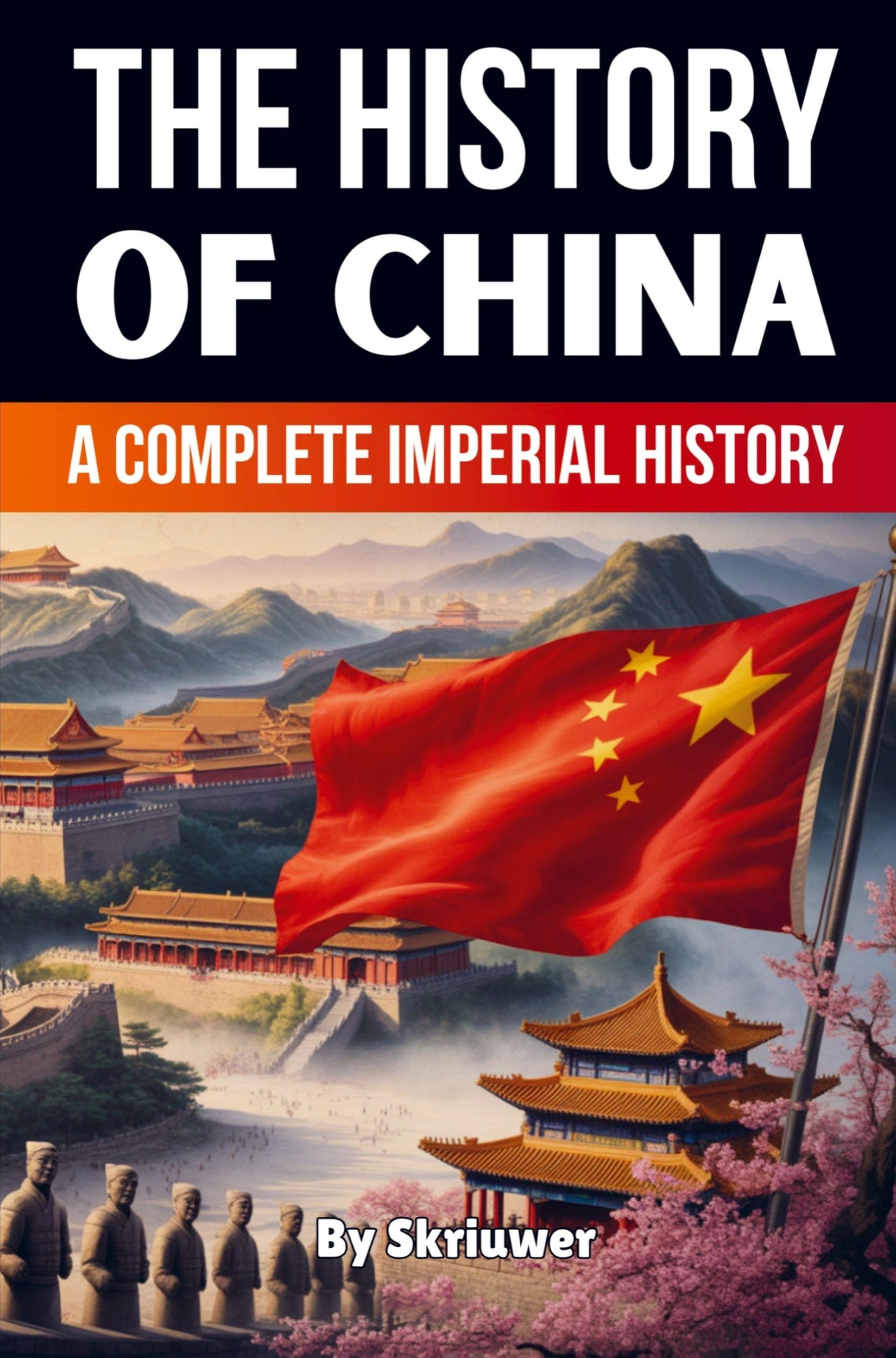 The History of China: A Complete Imperial Chronicle (Revised Edition)
