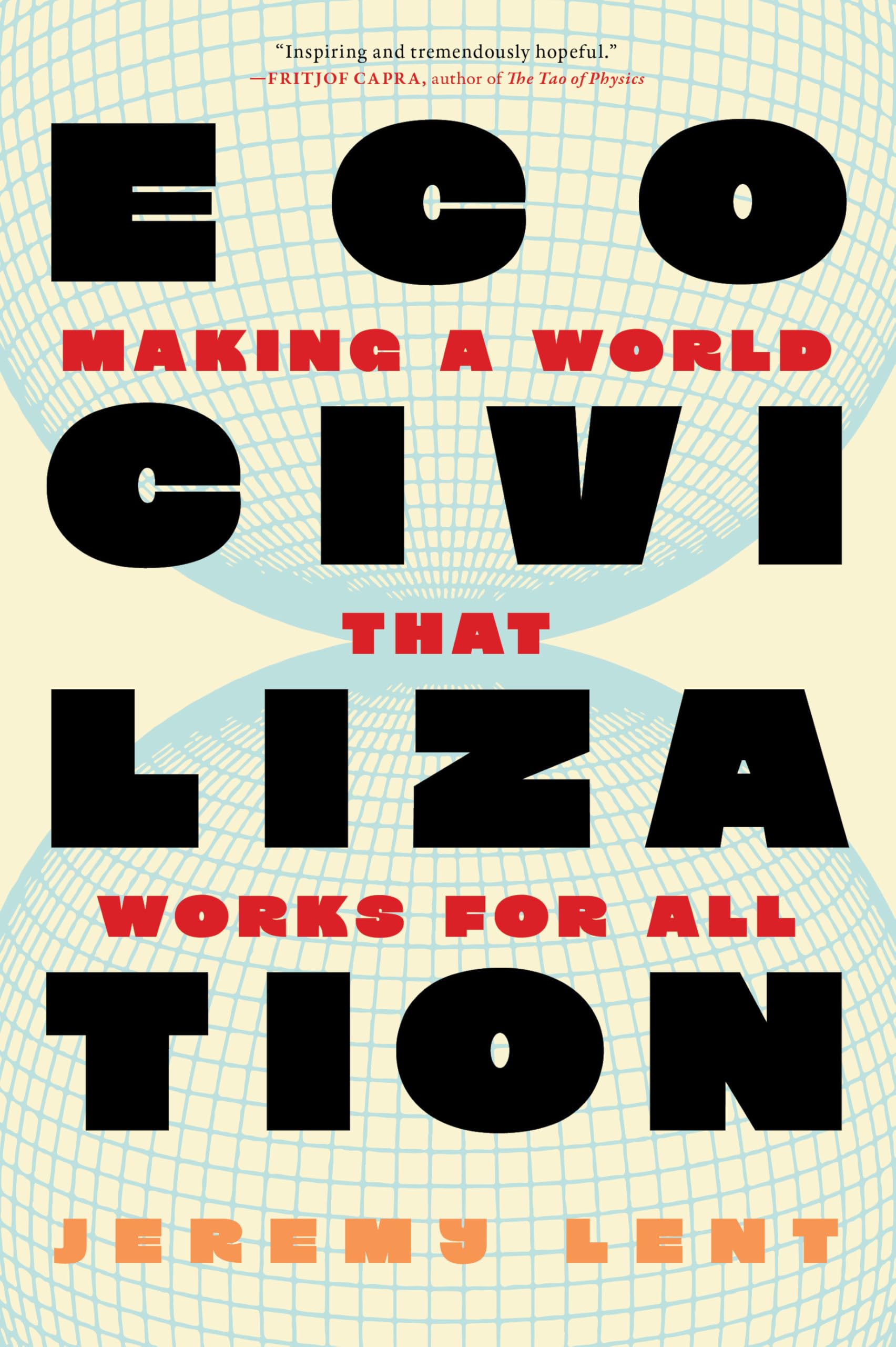 Ecocivilization: Making a World that Works for All