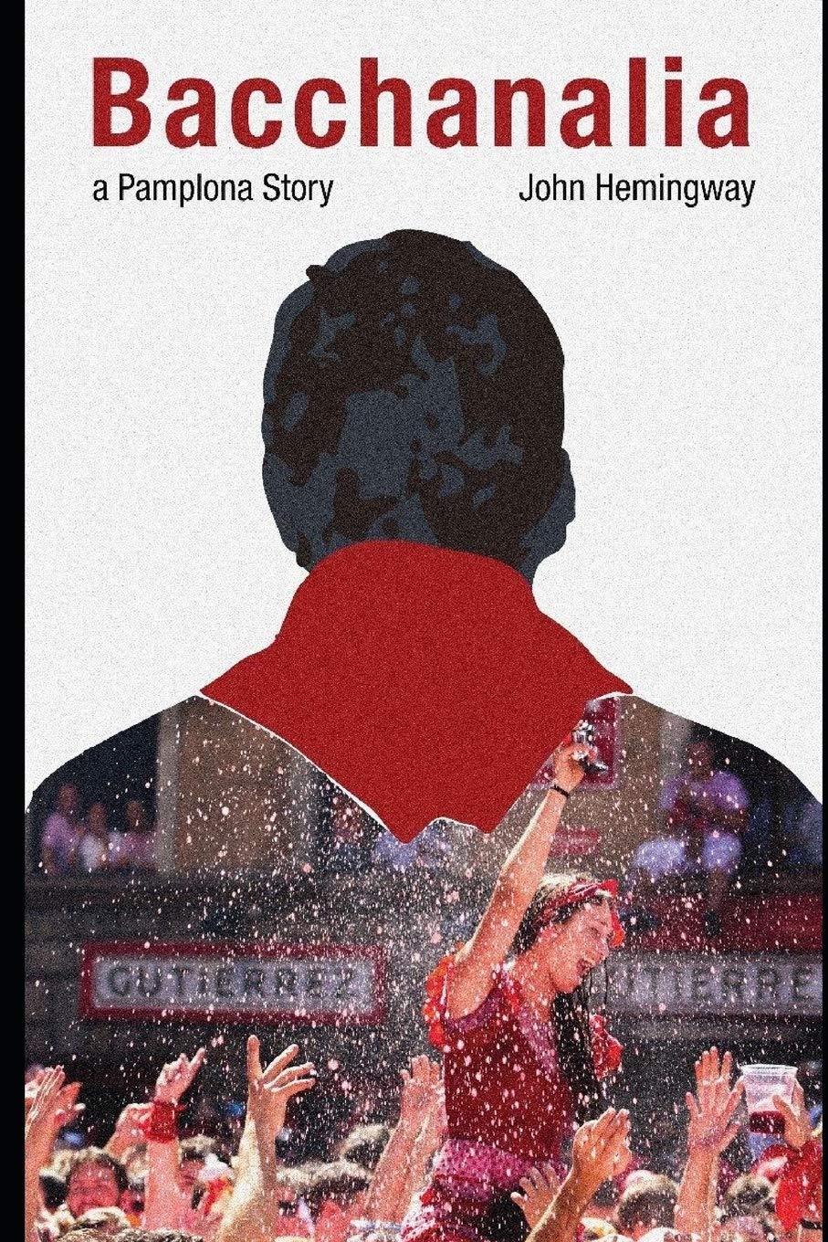 Bacchanalia: A Pamplona Story