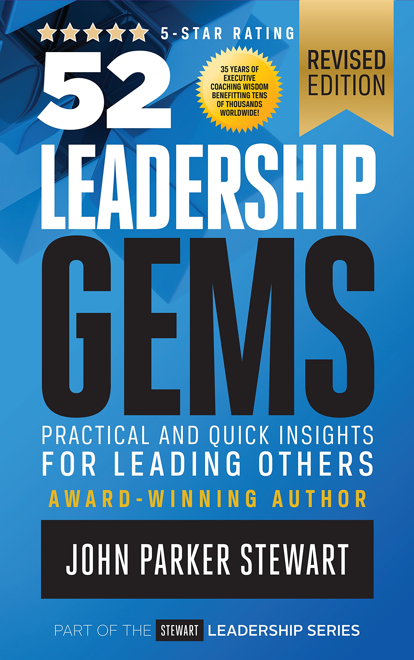 52 Leadership Gems: Practical and Quick Insights for Leading Others (Stewart Leadership Series Book 2)