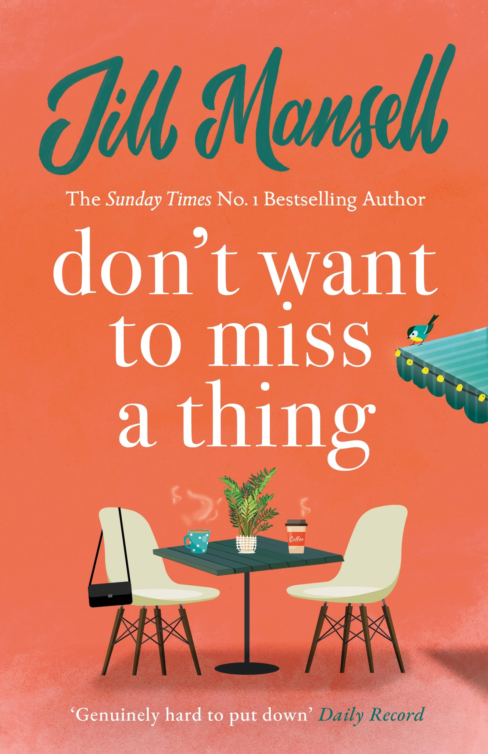 Don't Want To Miss A Thing : A warm and witty romance with many twists along the way