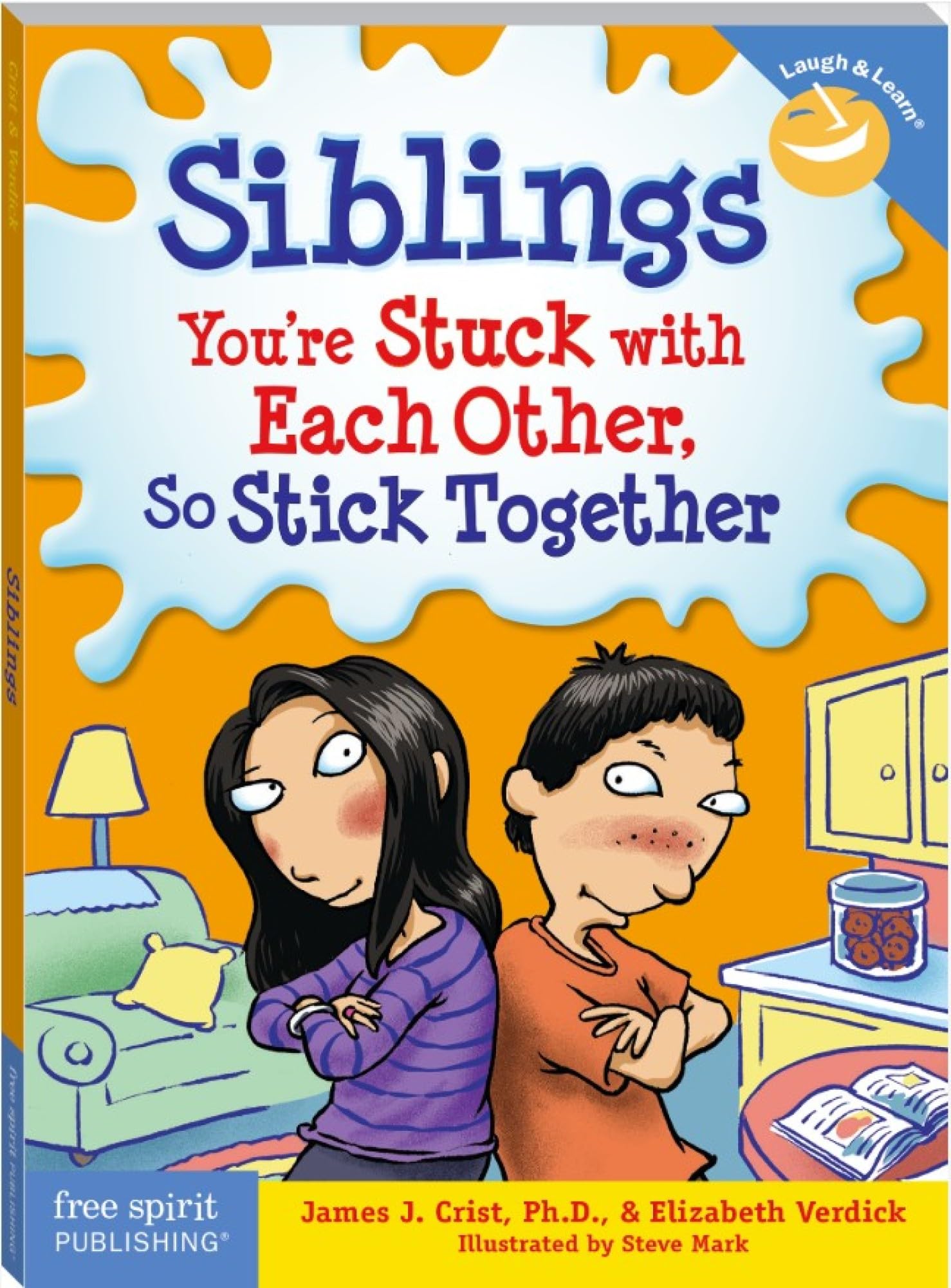 Siblings: You're Stuck with Each Other, So Stick Together (Laugh & Learn (Free Spirit Publishing)) (Laugh & Learn(r))