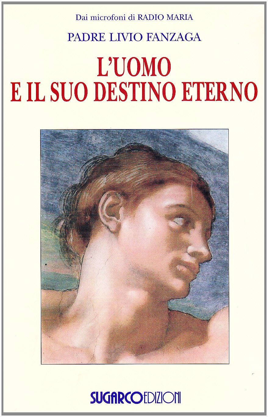 L'uomo E Il Suo Destino Eterno - 4