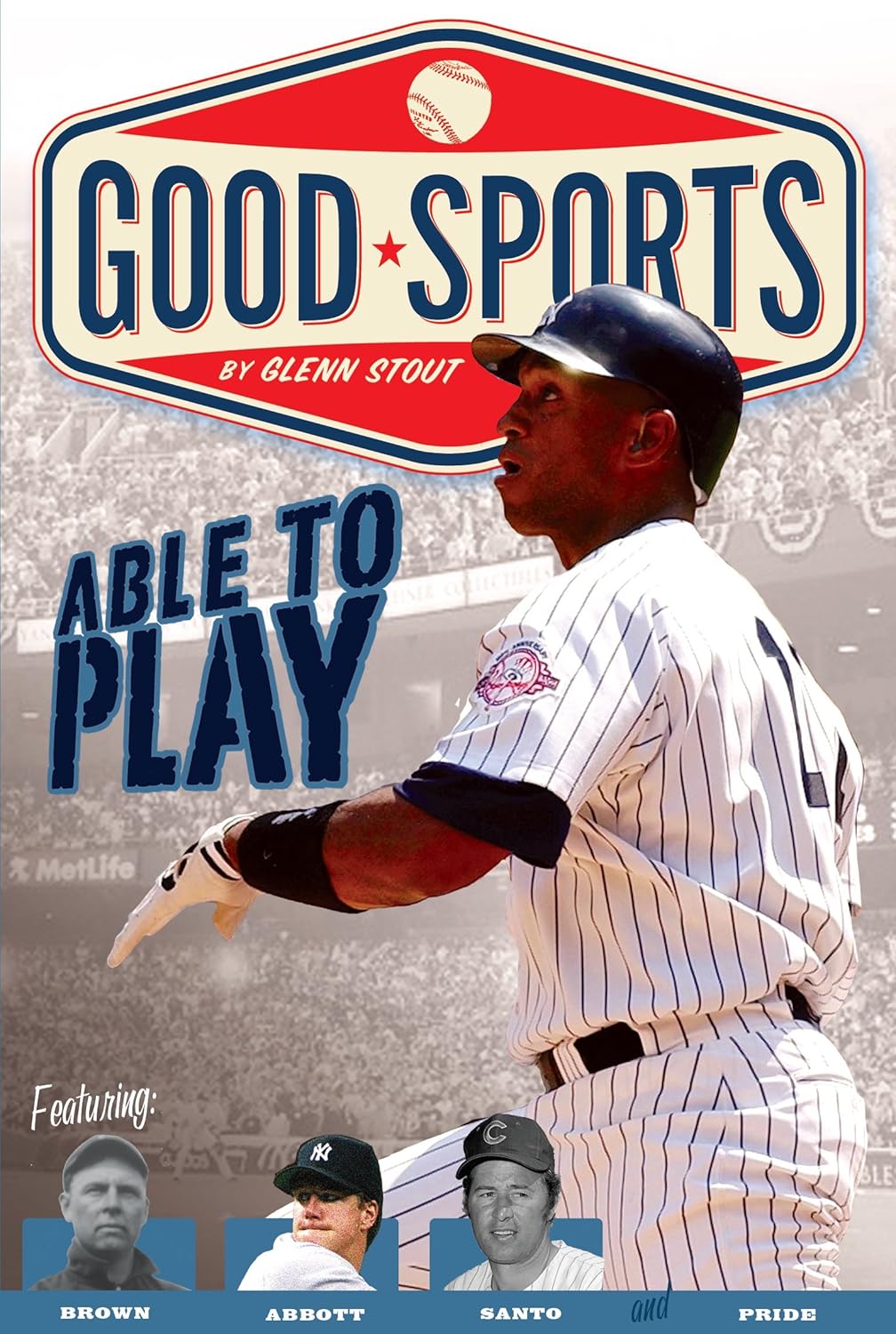 Able to Play: Overcoming Physical Challenges – Inspiring Stories of Baseball Players Who Excelled (Good Sports)      Kindle Edition