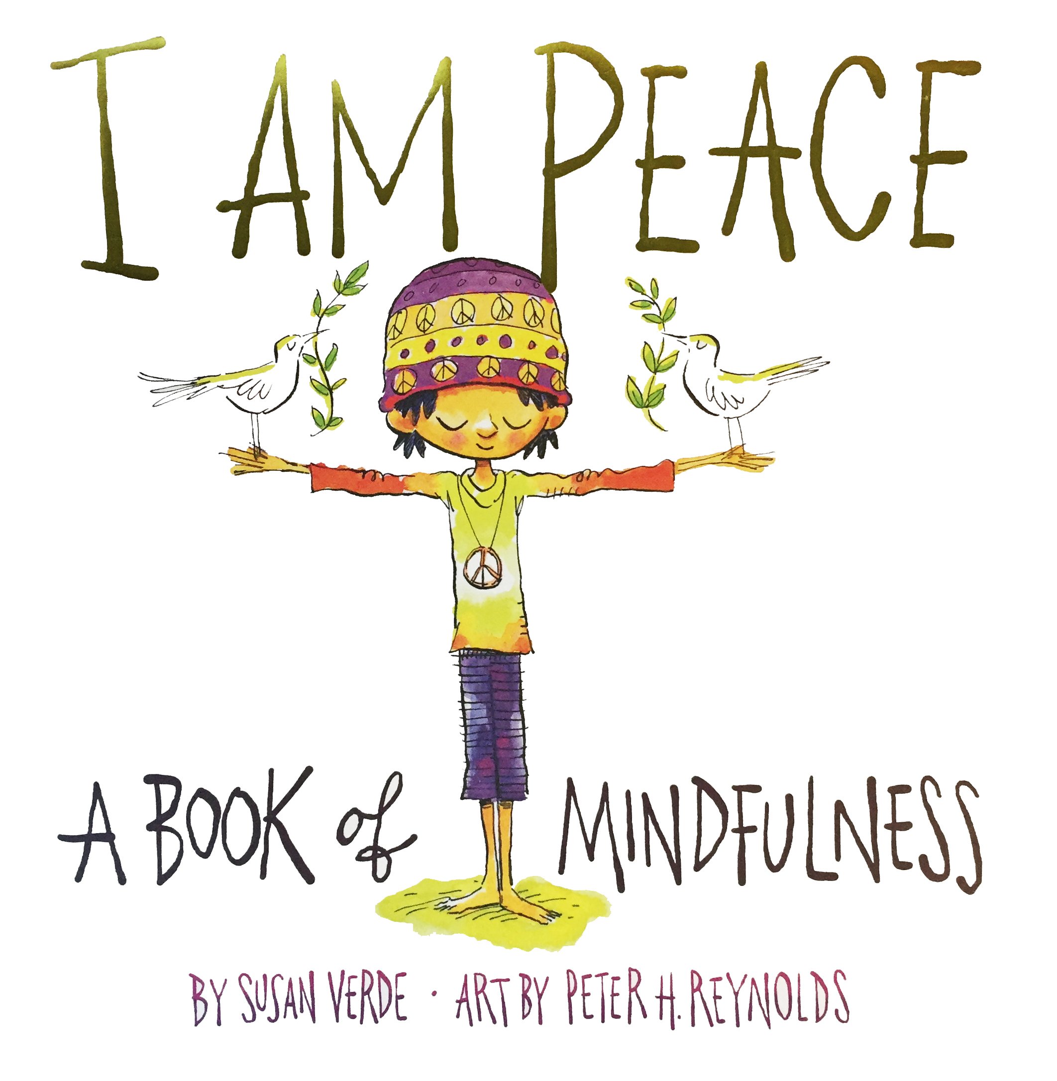 I Am Peace: A Book of Mindfulness (I Am Books) Hardcover – Picture Book, September 26, 2017