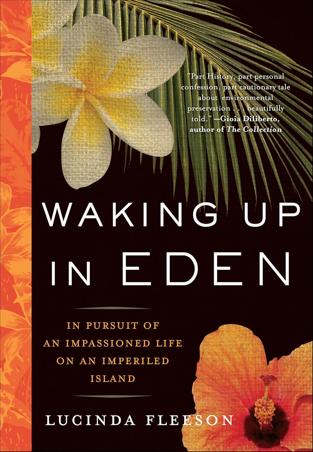 Waking Up in Eden: In Pursuit of an Impassioned Life on an Imperiled Island      Kindle Edition