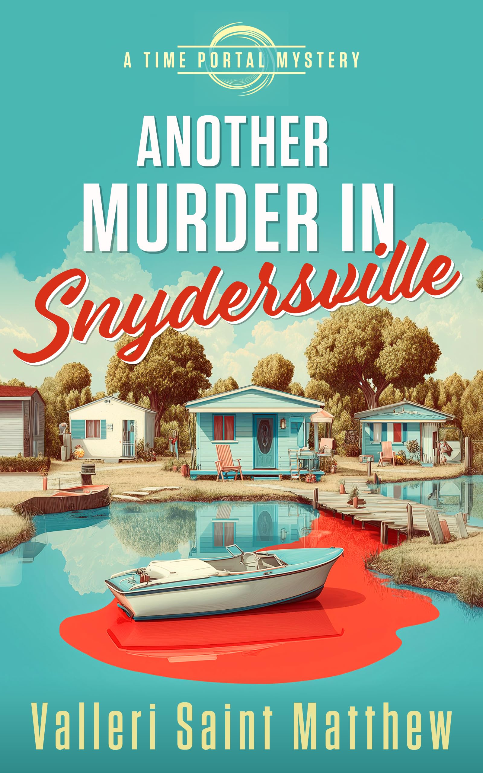 Another Murder in Snydersville (Time Portal Mysteries Book 2)