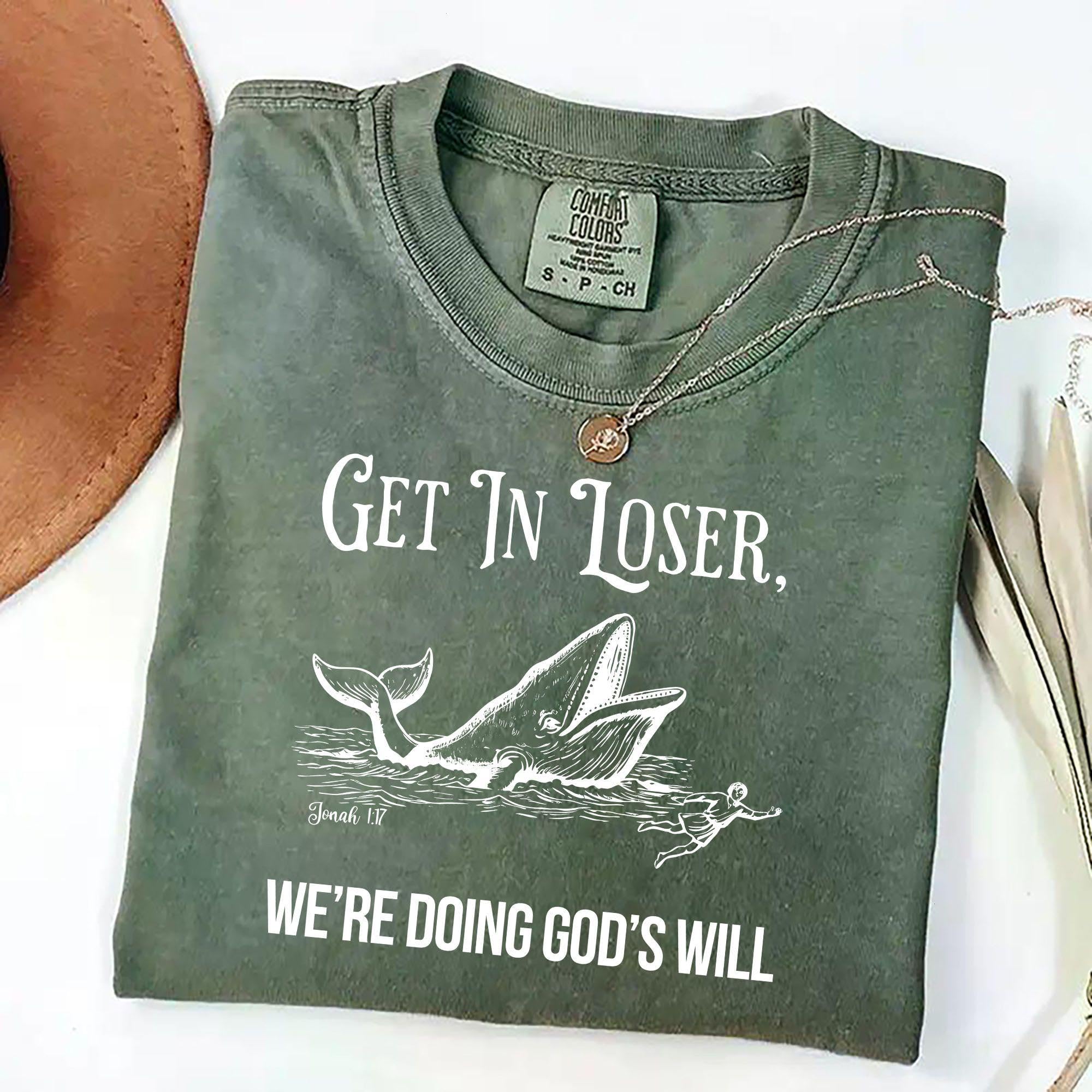 Comfort Colors Get In Loser We’re …