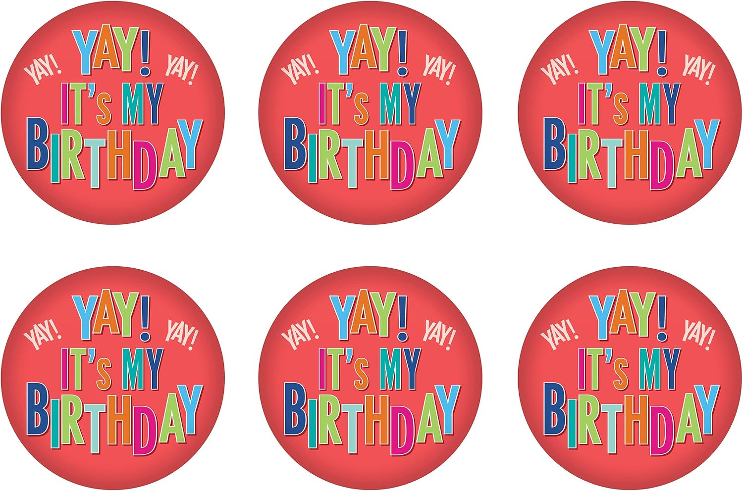 Beistle 6 Piece Yay! It's My Birthday Pinback Button Badge Pins For Party Favors Supplies