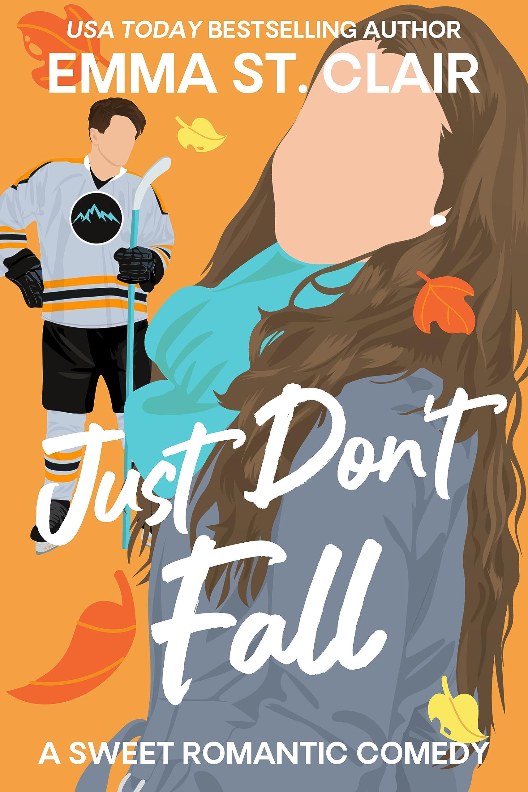 Just Don't Fall : A Fake Dating Hockey RomCom