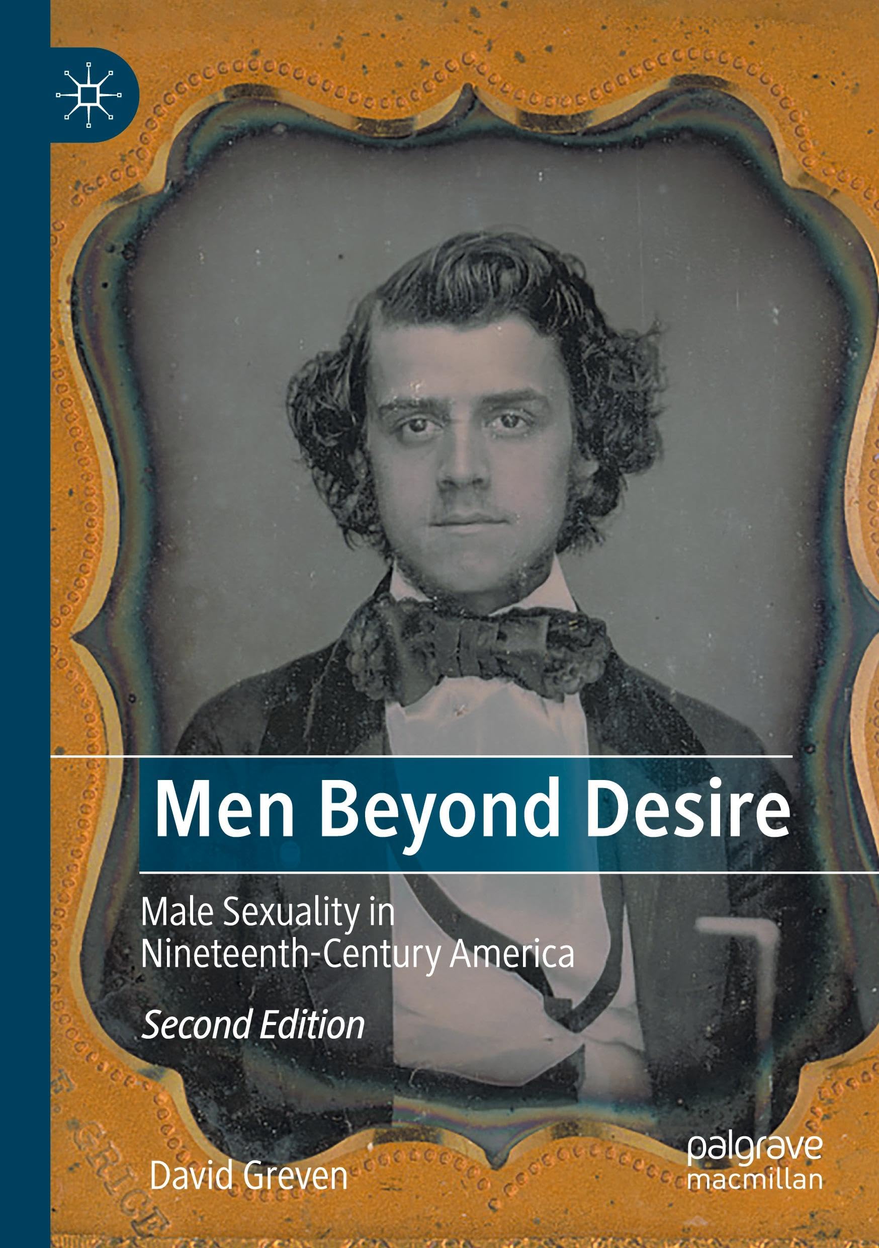 Men Beyond Desire: Male Sexuality in Nineteenth-Century America