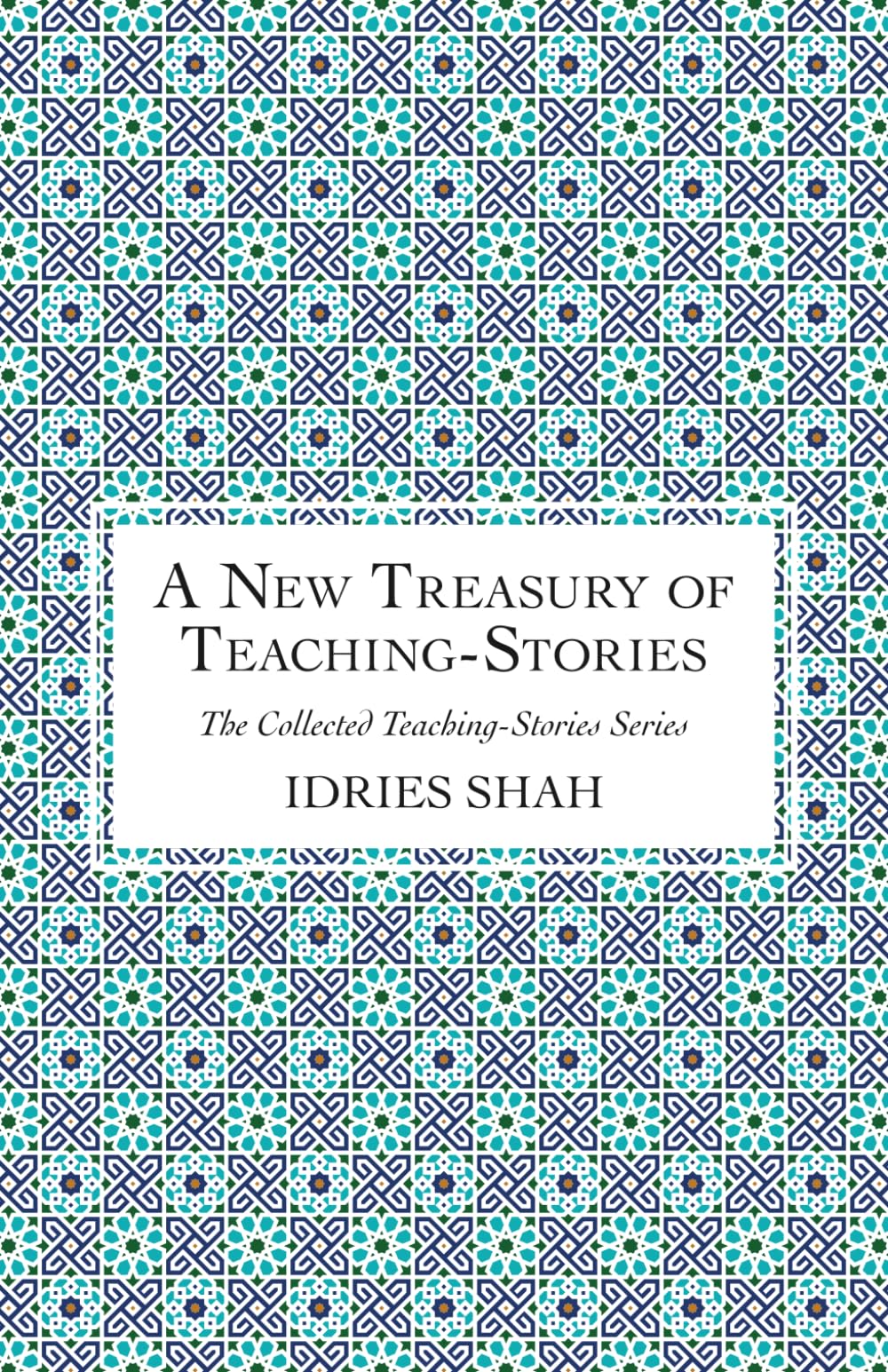 A New Treasury of Teaching-Stories (The Collected Teaching-Stories Series)